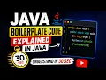 Java Boilerplate Code Explained in 30 Seconds