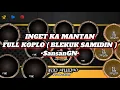 Download Lagu INGET KA MANTAN ( FULL KOPLO ) BELEKUK SAMIDIN HUHUY (GITEKEUN BARAYA AH) •SansanGN•
