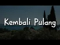 Download Lagu Suara Kayu ft.Feby Putri -Kembali Pulang (Lirik) | Mix… Yura Yunita,  Ahmad,  Idgitaf