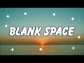 Download Lagu Blank Space - Taylor Swift  (Lyrics) || Meghan Trainor , Jessie J... (MixLyrics)