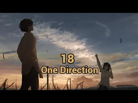 Download MP3 Nightcore - One Direction 18 (Speed Up)🎧🎶 Long before we both thought the same thing
