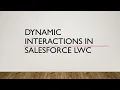 Dynamic Interactions in Salesforce LWC