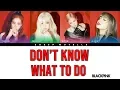 Lagu BLACKPINK - Don't Know What To Do [Color Coded Lyrics HAN/ROM/ENG]