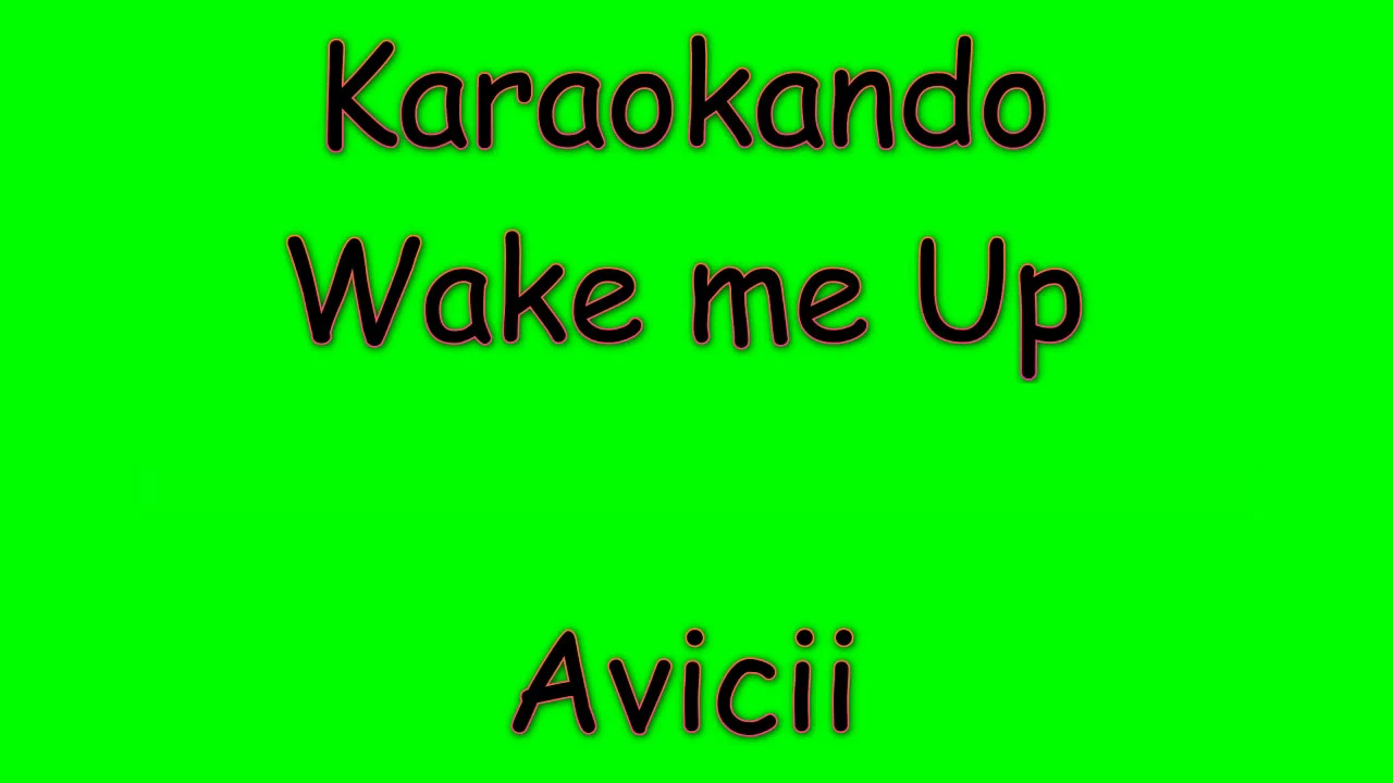 Karaoke Internazionale - Wake me up - Avicii ( lyrics ) Karaoke Internazionale - Wake me up - Avicii ( lyrics )