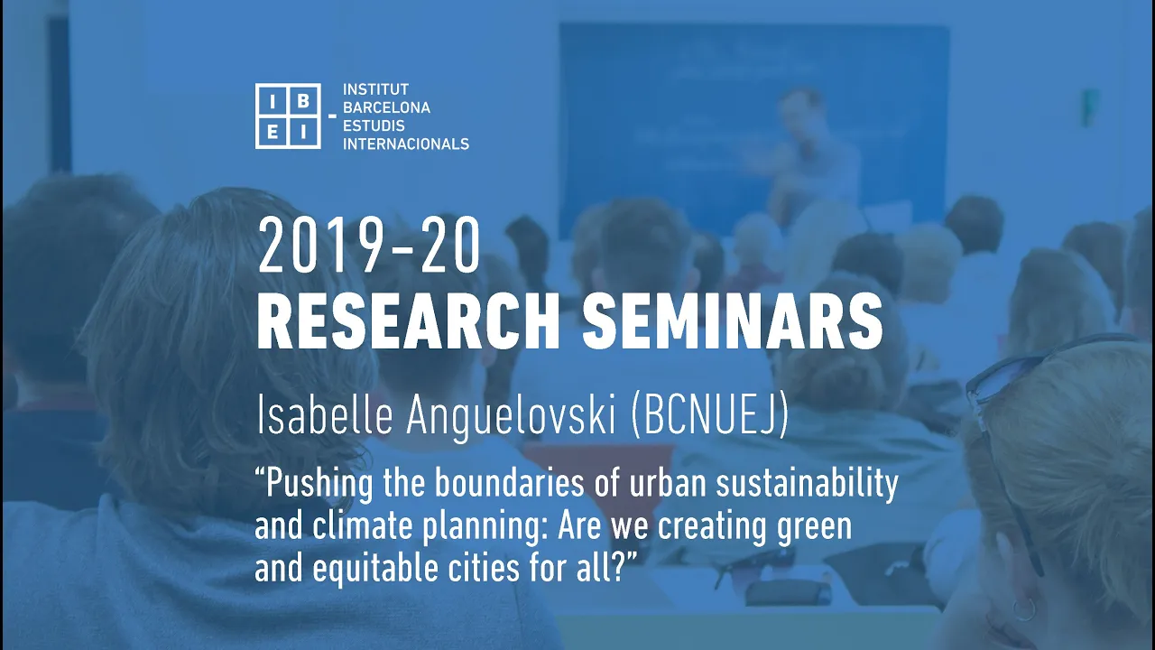 Pushing the boundaries of urban sustainability and climate planning - Isabelle Anguelovski (BCNUEJ)