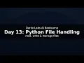 AI Bootcamp Day 13 - Python File Handling Read Write Manage Files