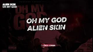 Oh My God - Alien Skin (Official Lyrics Visualizer)
