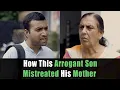 How This Arrogant Son Mistreated His Mother  | Nijo Jonson | Motivational Video