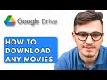 How To Download Any Movies From Google Drive 2025 Guide