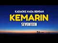 Download Lagu Seventeen - Kemarin Karaoke Nada Rendah