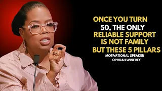 Once You Turn 50 The Only Reliable Support Is Not Family But These Five Pillars Oprah Winfrey 