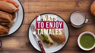 4 Ways to Enjoy Tamales