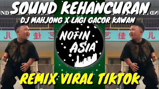dj mahjong x lagi gacor kawan sound kehancuran versi baru remix viral tiktok terbaru 2024