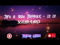 Tefo & Seda Tripkolic - Le Le (Sözleri/Lyrics) #tefo #turkishlyrics #subscribe