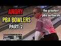 Biggest PBA outbursts PART 2 Angry PBA bowlers