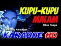 KUPU KUPU MALAM KARAOKE HD AUDIO JERNIH Titiek Puspa