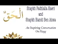 Lagu Shaykh Fadhlalla Haeri and Shaykh Hamdi Ben Aissa - An Inspiring Conversation on Haqq (The Truth)