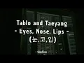 Tablo ft Taeyang – Eyes Nose Lips (English Lyrics)