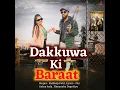 Lagu Dakkuwa Ki Baraat