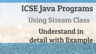 Chapter 5 computer ICSE Java IX Input in JAVA by using Stream Classes