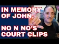 No n No s Court Clips - In Memory Of John