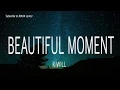 Download Lagu (ENG,HAN) [Lyrics 가사] K WILL(케이윌) - Beautiful Moment(내생에 아름다운) Beauty Inside OST