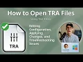 How to Open TRA Files Text Editor