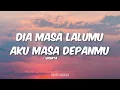 Vionita Sihombing - Dia Masa Lalumu, Aku Masa Depanmu (Lirik)