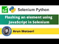 Flashing an element using JavaScript in Selenium Selenium Python