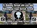 Download Lagu DJ BOKONG SEMOK AHH AHH AAH BOKONGNGE SOPO SEMOK SEMOK DJ BOKONG SEMOK SOUND VIRAL TIKTOK TERBARU