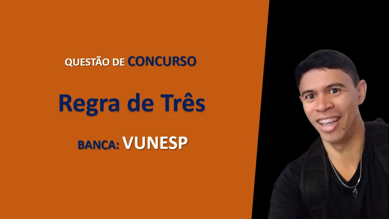 Regra de Três Q25 Prova de Matemática #VUNESP 2018 Agente de Manutenção e Zeladoria