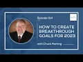 How to Create Breakthrough Goals for 2023