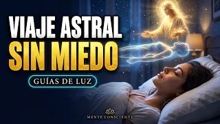 Viaje Astral Sin Miedo Conectar Con Guías Para Recibir Respuestas Esta Noche