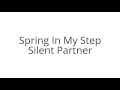 Silent Partner - Spring In My Step