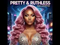 Pretty & Ruthless