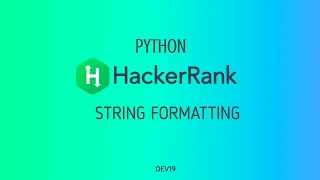 String Formatting Hackerrank Python Solution