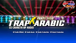 Download DJ CARRETA BP AUDIO | TRAP X PARTY ARABIC | MP3