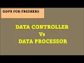 What is Data Controller and Data Processor in GDPR with Differences GDPR Interview Questions