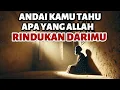 Lagu Kamu Akan Menangis Setelah Tahu Apa Yang Allah Selalu Rindukan Darimu