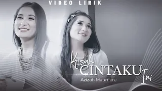 azizah maumere kisah cintaku ini video lirik