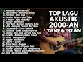 Download Lagu Top Lagu Akustik 2000an Band Pop Cocok Di Dengar Sambil Kerja \u0026 Santai | Playlist Full Album Akustik