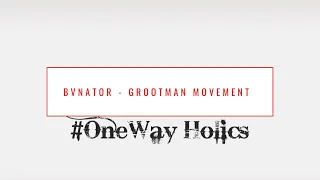 bvnator grootman movement