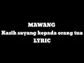 Download Lagu Mawang kasih sayang kepada orang tua Lyric