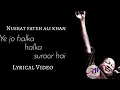 Ye jo halka halka saroor hai - Nusrat fateh ali Khan al