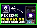 Funimation App Error 403 How to Fix Funimation App Error 403