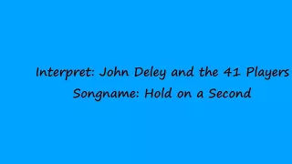 Download John Deley and the 41 Players - Hold on a Second MP3