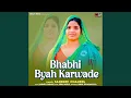 Lagu Bhabhi Byah Karvade