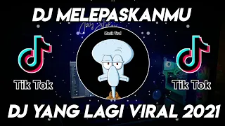 dj melepaskanmu bukan mudah bagiku terakhir tiktok viral terbaru 2022