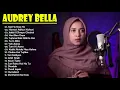 Kumpulan Lagu India | Audrey Bella | Enak di dengar - Audrey Bella cover greatest hits full album