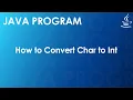 Java Program to Convert Char to Int Java Examples